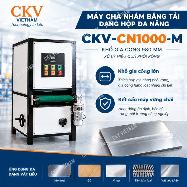 Máy chà nhám băng tải dạng hộp đa năng CKV-CN1000-M khổ gia công 980mm
