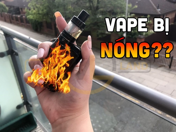 Vape bị nóng: Nguyên nhân và cách khắc phục.