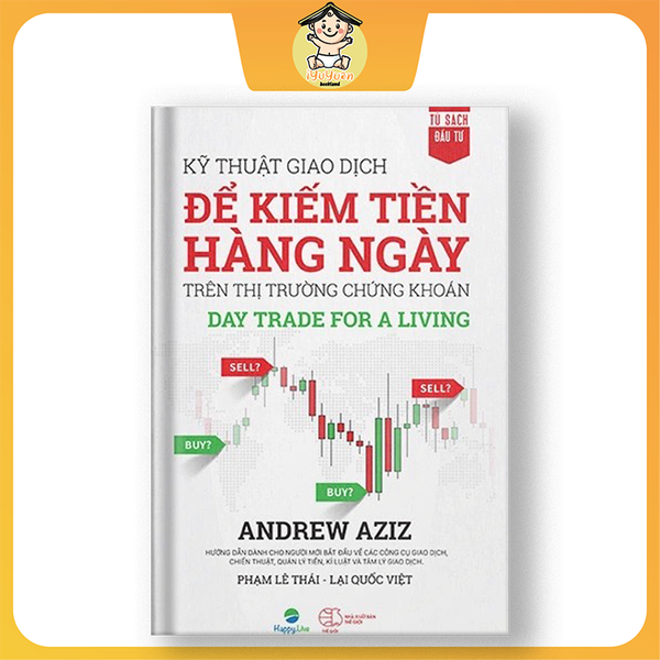 Kỹ thuật giao dịch để kiếm tiền hằng ngày trên thị trường chứng khoán Day Trade For A Living