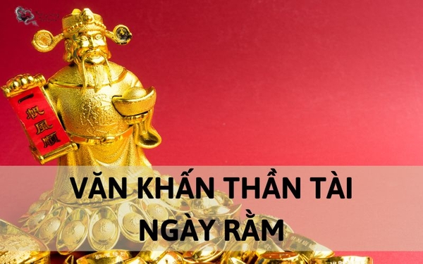 Bài Cúng Rằm Hàng Tháng – Văn Khấn, Lễ Vật Và Lưu Ý Cần Biết