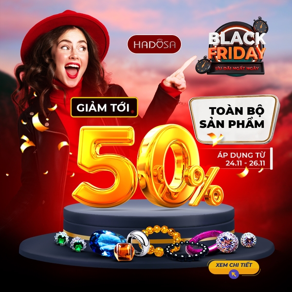 Black Friday - Ưu đãi ngất ngây - Giảm tới 50% toàn bộ sản phẩm
