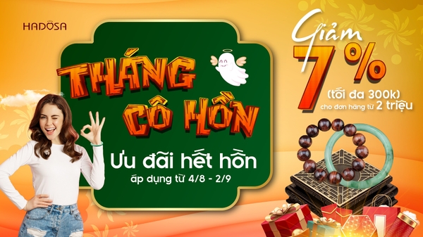 Tháng cô hồn - Ưu đãi hết hồn: Giảm 7% cho tất cả sản phẩm