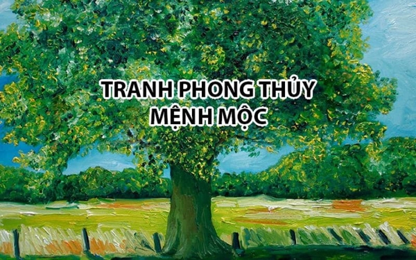 Tranh Phong Thủy Mệnh Mộc Giá Tốt, Chất Lượng - Đặt Ngay!