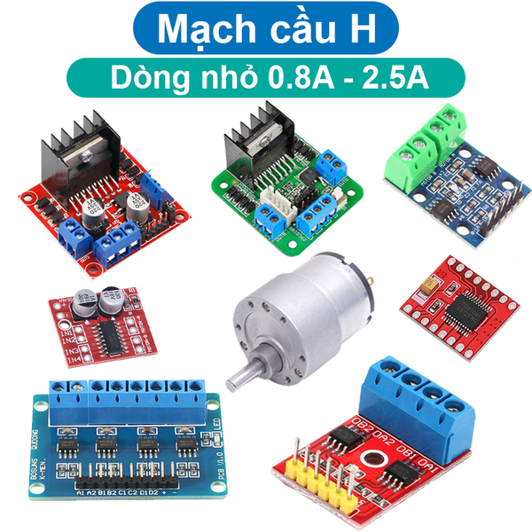 Mạch cầu H điều khiển động cơ L298N, L9110, TB6612, MX1508…