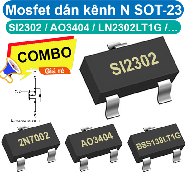 Mosfet dán kênh N SI2302, SI2306, LN2302LT1G, 2N7002, AO3400A,…chân dán SOT-23