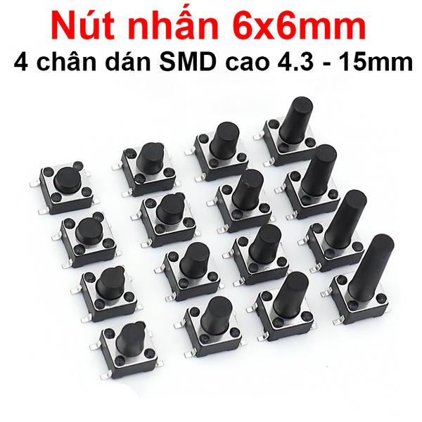 (10 cái) Nút nhấn 6x6mm 4 chân dán SMD cao 4.3 - 15mm