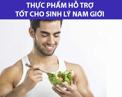Thực phẩm hỗ trợ sinh lý nam giới: Nên bổ sung nhóm dưỡng chất nào?