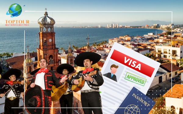 VISA MEXICO - HÀNH TRANG CHO CHUYẾN ĐI ĐẾN VÙNG ĐẤT CỦA VĂN HÓA VÀ KỲ QUAN
