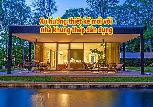 xu-huong-thiet-ke-moi-voi-nha-khung-thep-tien-che-dan-dung
