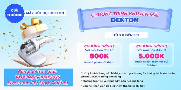 🎁 Săn Quà Đỉnh Cao: Cơ Hội Nhận Ngay Máy Hút Bụi Dekton - Chương Trình Bốc Thăm & Quà Tặng Đặc Biệt!