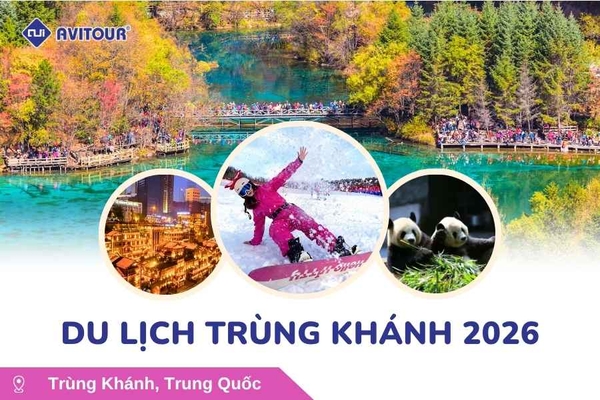 Du Lịch Trùng Khánh 2026: Trùng Khánh - Thành Đô - Cửu Trại Câu - Trượt Tuyết Kỳ Hiệp Câu