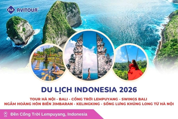 Du lịch Indonesia 2026: Tour Hà Nội - Bali - Cổng Trời Lempuyang - Swings Bali - Ngắm hoàng hôn biển Jimbaran - Kelingking - Sống Lưng Khủng Long từ Hà Nội