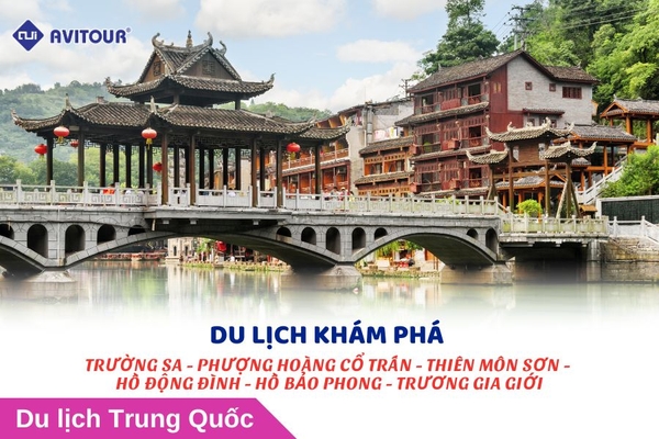 DU LỊCH PHƯỢNG HOÀNG CỔ TRẤN - THIÊN MÔN SƠN - HỒ ĐỘNG ĐÌNH - HỒ BẢO PHONG - TRƯƠNG GIA GIỚI