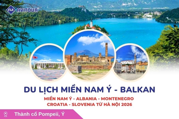 Du lịch Miền Nam Ý - Balkan: Tour Miền Nam Ý - Albania - Montenegro - Croatia - Slovenia từ Hà Nội 2026