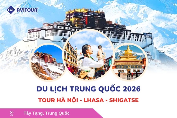 Du lịch Trung Quốc 2026: Tour Hà Nội - Lhasa - Shigatse