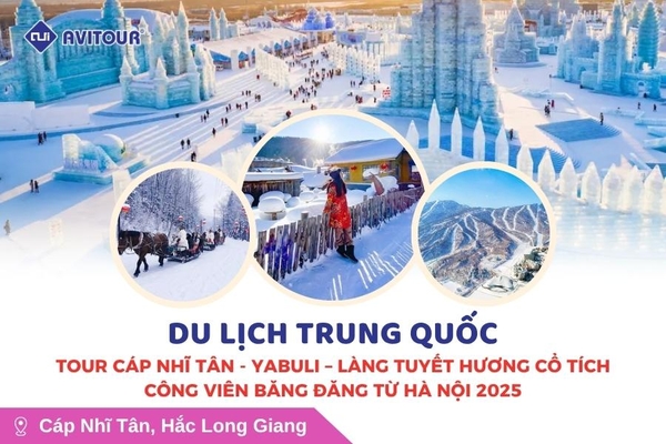 Du lịch Trung Quốc: Tour Cáp Nhĩ Tân - Yabuli - Làng Tuyết Hương cổ tích - Công viên Băng Đăng từ Hà Nội 2025