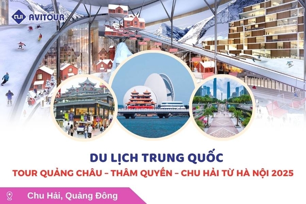 Du lịch Trung Quốc: Tour Quảng Châu - Thâm Quyến - Chu Hải từ Hà Nội 2025