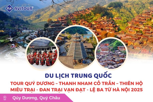 Du lịch Trung Quốc: Tour Quý Dương - Thanh Nham cổ trấn - Thiên Hộ Miêu Trại - Đan Trại Vạn Đạt - Lệ Ba từ Hà Nội 2025