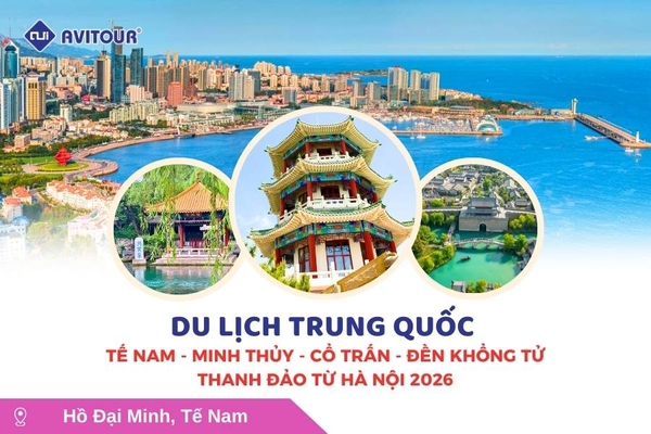 Du lịch Trung Quốc: Tour Tế Nam - Minh Thủy - Cổ Trấn - Đền Khổng Tử - Thanh Đảo từ Hà Nội 2026