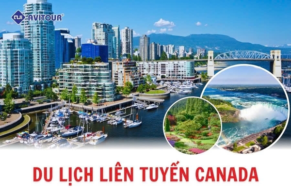 KHÁM PHÁ LIÊN TUYẾN CANADA 2025: VANCOUVER - VICTORIA - RICHMOND - TORONTO - THÁC NƯỚC NIAGARA FALLS - NGÀN ĐẢO - KINGSTON - MONTREAL - OTTAWA - QUEBEC