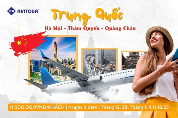 Khám phá văn hóa Châu Thổ Châu Giang 2024| Hà Nội - Thâm Quyến - Quảng Châu