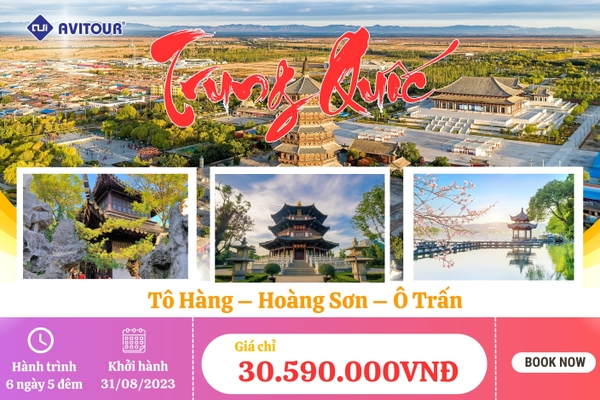 Du lịch Trung Quốc 2023| Tô Hàng – Hoàng Sơn – Ô Trấn