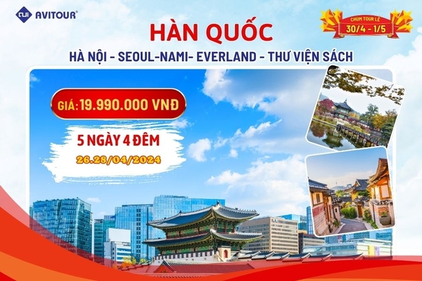 Trọn kì nghỉ lễ 30/4 tại Hàn Quốc xinh đẹp: HÀ NỘI - SEOUL-NAMI- EVERLAND - THƯ VIỆN SÁCH