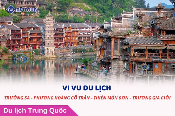 VI VU TRƯỜNG SA - PHƯỢNG HOÀNG CỔ TRẤN - THIÊN MÔN SƠN - TRƯƠNG GIA GIỚI