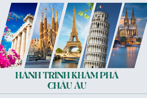 Lịch trình du lịch Châu Âu 10 ngày - Khám phá 3 quốc gia nổi tiếng tại Châu Âu