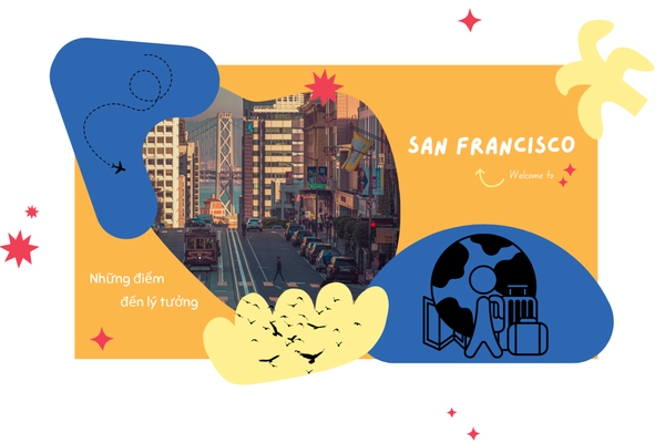 Những Địa Điểm Tham Quan Lý Tưởng Tại San Francisco