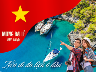 🎉 Kỷ Niệm Ngày 30/4 và 1/5 tại Việt Nam: Tự Hào Dân Tộc – Tôn Vinh Người Lao Động