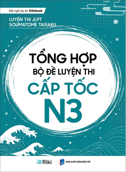 Tổng hợp bộ đề cấp tốc N3 _Riki