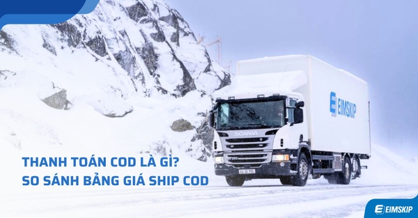 Thanh Toán COD Là Gì? So Sánh Bảng Giá Ship Cod