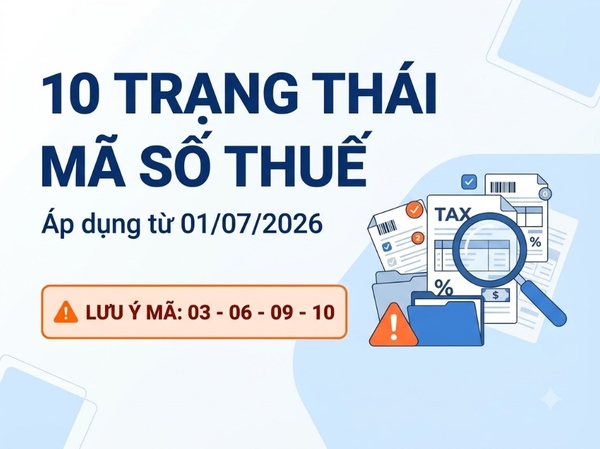 10 trạng thái mã số thuế cần biết từ ngày 01/07/2026 theo Thông tư 90/2026/TT-BTC