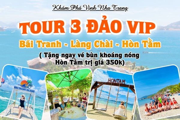 TOUR 3 ĐẢO VIP – Khám Phá Vịnh Nha Trang ( Tặng vé tắm bùn Hòn Tằm trị giá 350k + vé tham quan Vinpearl Harbour))