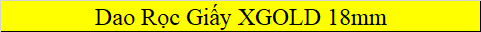 Dao Rọc Giấy XGOLD 18mm