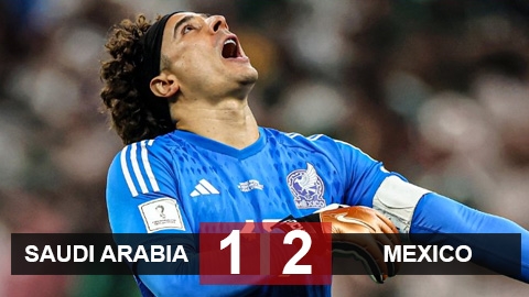 Kết quả Ả Rập Xê Út 1-2 Mexico, World Cup 2022