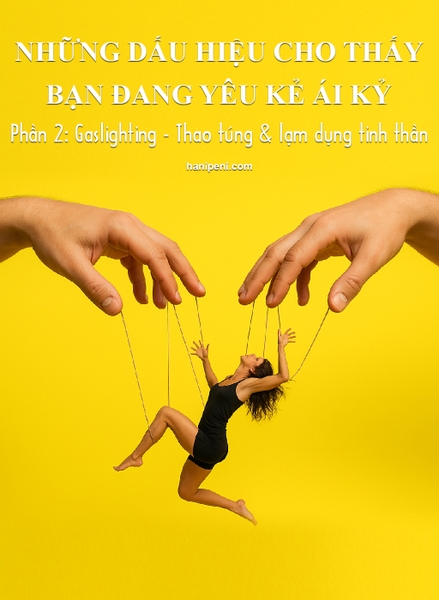 Phần 2 - Những dấu hiệu cho thấy bạn đang yêu kẻ ái kỷ