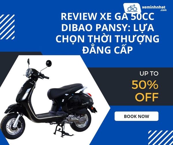 Review Xe Ga 50cc Dibao Pansy: Lựa Chọn Thời Thượng Đẳng Cấp