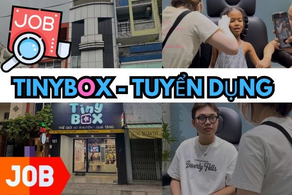 TinyBox xỏ khuyên tuyển dụng nhiều vị trí Part/Full time