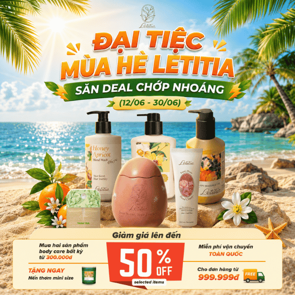 Đại Tiệc Mùa Hè Letitia – Săn Deal Chớp Nhoáng, Giảm Giá Đến 50% Toàn Bộ Body Care