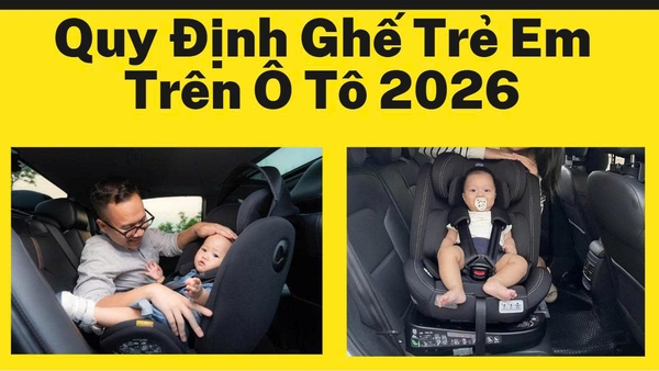 Quy Định Ghế Trẻ Em Trên Ô Tô 2026 Từ 01/01/2026, Ô Tô Cá Nhân Phải Có Thiết Bị An Toàn Khi Chở Trẻ Em
