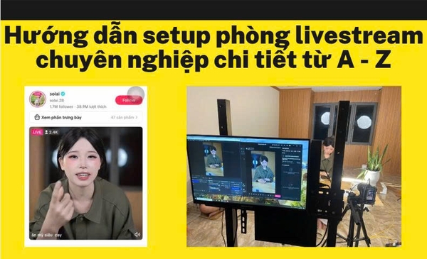 Hướng dẫn setup phòng livestream chuyên nghiệp chi tiết từ A - Z
