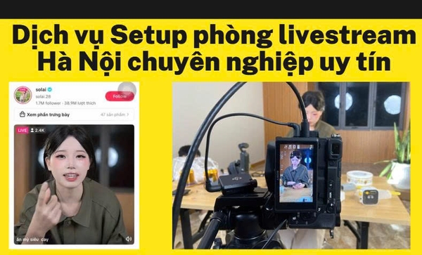 Dịch vụ Setup phòng livestream Hà Nội chuyên nghiệp uy tín