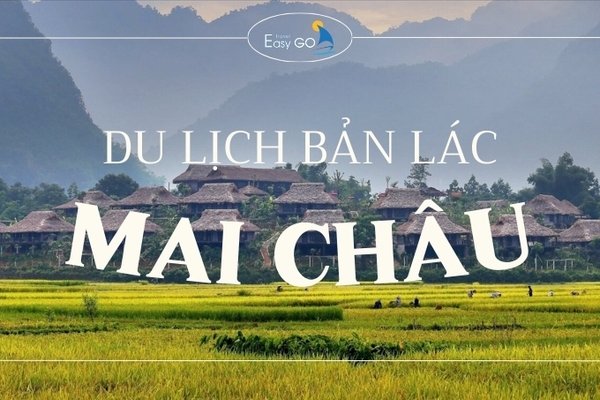 Du Lịch Bản Lác Mai Châu - Nét Mộc Mạc Giữa Lòng Tây Bắc
