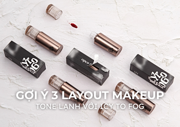 Gợi Ý 3 Layout Makeup Tone Lạnh Cực Đơn Giản Với Son Black Rouge Icy To Fog Velvet Tint