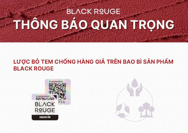 [THÔNG BÁO] LƯỢC BỎ TEM CHỐNG HÀNG GIẢ TRÊN BAO BÌ SẢN PHẨM BLACK ROUGE