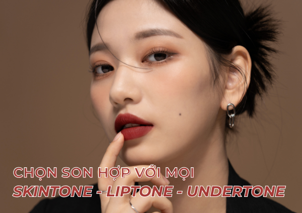 BÍ QUYẾT CHỌN MÀU SON TRUNG TÍNH BLACK ROUGE: CÂN MỌI TONE DA & UNDERTONE & LIPTONE