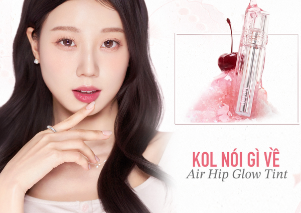 BẢNG MÀU AIR HIP GLOW TINT: MÀU NÀO LÀ “CHÂN ÁI” CỦA CÁC TÍN ĐỒ LÀM ĐẸP?