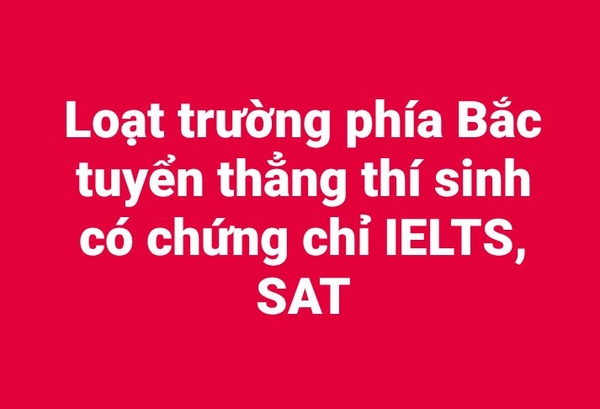Nhiều trường đại học phía Bắc đã công bố phương thức xét tuyển dự kiến năm 2025, trong đó sử dụng chứng chỉ IELTS để xét tuyển đầu vào.
